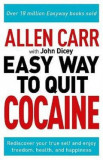 Allen Carr&#039;s Easy Way to Quit Cocaine - Allen Carr, John Dicey