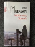 IUBITA MEA, SPUTNIK - Haruki Murakami