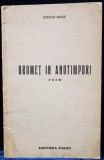 DRUMET IN ANOTIMPURI de STEFAN BACIU - IASI, 1939