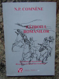 N. P. Comnene - Razboiul romanilor 1916-1917 (1996 - Ca noua!)