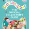 Squishmallows: The Official Collector&#039;s Guide