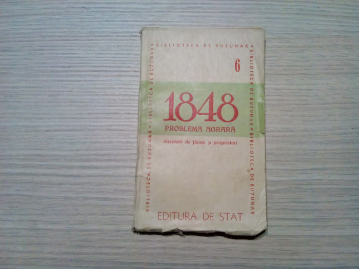 1848 PROBLEMA AGRARA Discutata de Tarani si Propietari - 1946, 142 p.