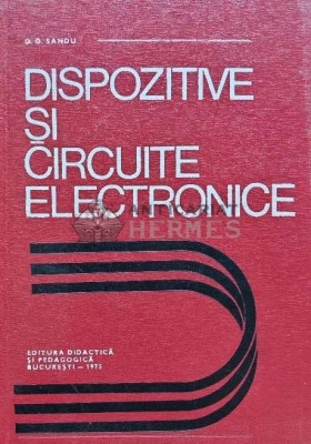 Dispozitive si circuite electronice - 1975 - D. D. Sandu (J187) foto