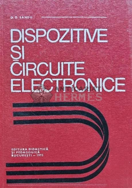 Dispozitive si circuite electronice - 1975 - D. D. Sandu (J187)