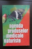 Agenda produselor medicale naturiste