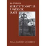 Szeretet fogott el a gyermek ir&aacute;nt - A sz&uuml;let&eacute;s szok&aacute;svil&aacute;ga Cs&iacute;kszentdomokoson - Bal&aacute;zs Lajos