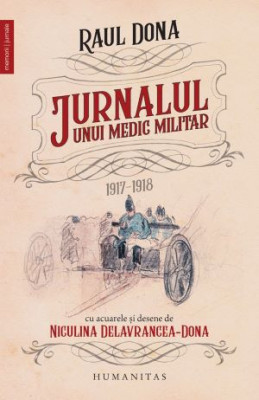 Jurnalul unui medic militar &amp;ndash; Raul Dona foto