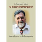 Az ihlet gy&eacute;m&aacute;nttengely&eacute;n - Cseke J. Szalocs - a k&ouml;ltő-garabonci&aacute;s - Komor&oacute;czy Emőke