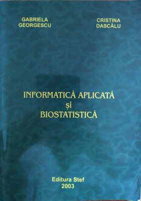 Informatica Aplicata Si Biostatistica - Gabriela Georgescu Cristina Dascalu ,559206 foto