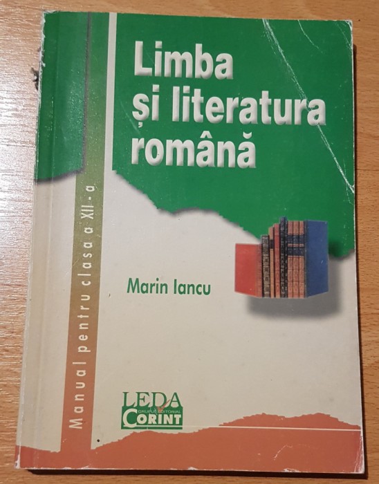 Limba si literatura romana - manual pentru clasa a XII-a de Marin Iancu