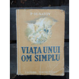 VIATA UNUI OM SIMPLU- P. IGNATOV