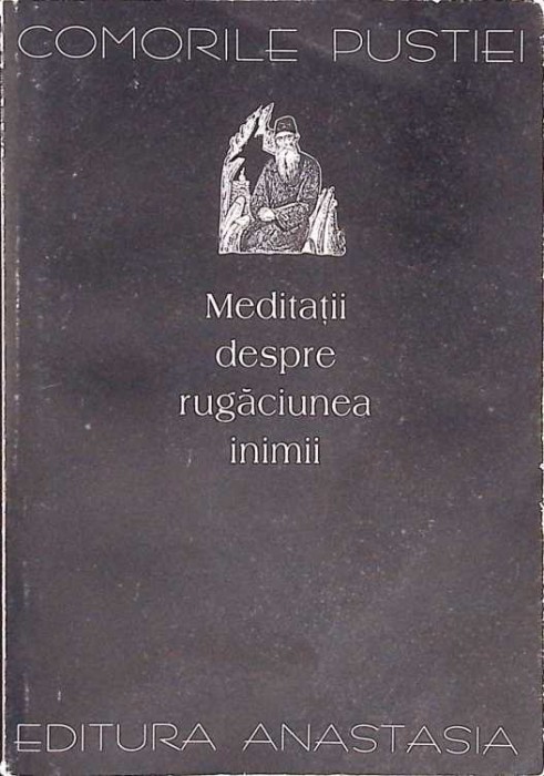 MEDITATII DESPRE RUGACIUNEA INIMII-CU BINECUVANTAREA IPS NICOLAE MITROPOLITUL BANATULUIU-260084