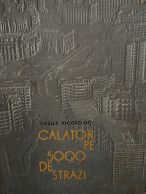 Vasile Nicorovici - Calator pe 5000 de strazi (1965) foto