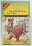TATA THE HEADSTRONG TORTOISE by LILIANA PETRESCU , 1993