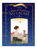 C&acirc;nd stăp&acirc;nul nu-i acasă - Hardcover - Emil G&acirc;rleanu - Litera