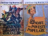 Legende sau Basmele romanilor. Snoave sau Povesti populare (vol. I + II) - Petre Ispirescu