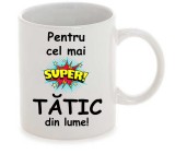 Cana alba personalizata &bdquo;Super tata&rdquo;, INOVATIX&reg;. 330ml