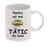 Cana alba personalizata &bdquo;Super tata&rdquo;, INOVATIX&reg;. 330ml