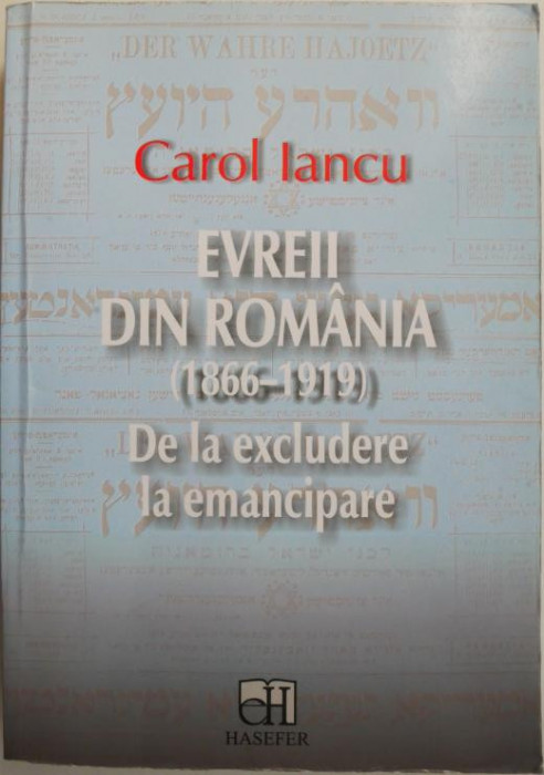 Evreii din Romania (1866-1919). De la excludere la emancipare &ndash; Carol Iancu