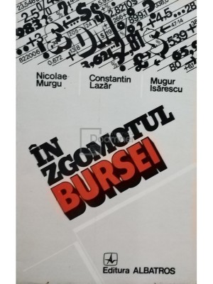 Nicolae Murgu - In zgomotul bursei (editia 1982) foto