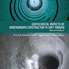 Geotechnical Aspects of Underground Construction in Soft Ground. 2nd Edition: Proceedings of the Tenth International Symposium on Geotechnical Aspects