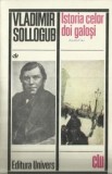 Istoria celor doi galosi de Vladimir Sollogub - Roman clasic, Editura Univers, 1974, Brosata, Romana, 436 pagini