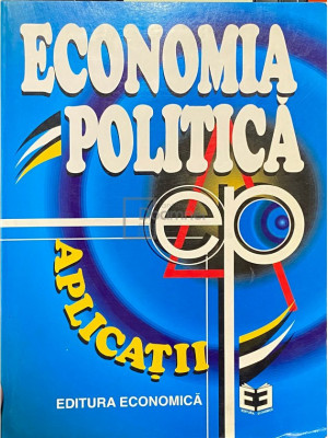Nita Dobrota (coord.) - Economia politica. Aplicatii foto