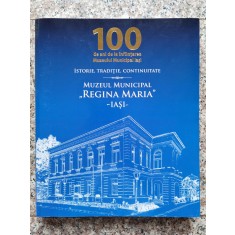 Istorie, Traditie, Continuitate Muzeul Municipal Regina Mari - Colectiv , B531