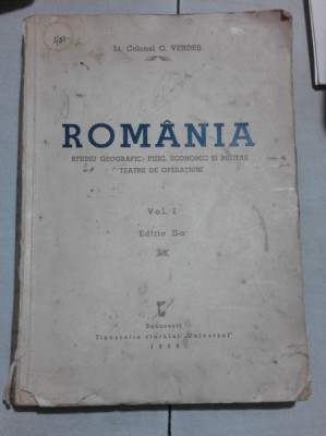 ROMANIA, STUDIU GEOGRAFIC, FIZIC, ECONOMIC SI MILITAR, TEATRE DE OPERATIUNI - C. VERDES VOL.I, EDITIA II-A foto