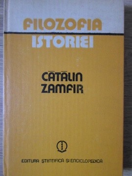 FILOZOFIA ISTORIEI-CATALIN ZAMFIR foto