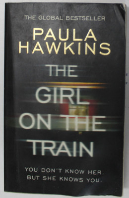 THE GIRL ON THE TRAIN by PAULA HAWKINS , 2015 *PREZINTA HALOURI DE APA foto