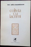 Cumpara ieftin ION SOFIA MANOLESCU - COLIVIA CU LACRIMI (VERSURI, 1979) [DEDICATIE / AUTOGRAF]