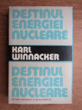 Karl Winnacker - Destinul energiei nucleare (1980, editie cartonata)