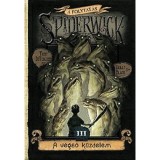 A Spiderwick Kr&oacute;nika - A folytat&aacute;s 3. - A v&eacute;gső k&uuml;zdelem - Holly Black