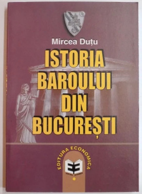 Istoria baroului din Bucuresti Mircea Dutu foto
