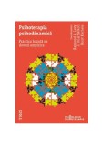Psihoterapia psihodinamică. Practica bazată pe dovezi empirice - Paperback brosat - Horst K&auml;chele, J. Stuart Ablon, Raymond A. Levy - Trei