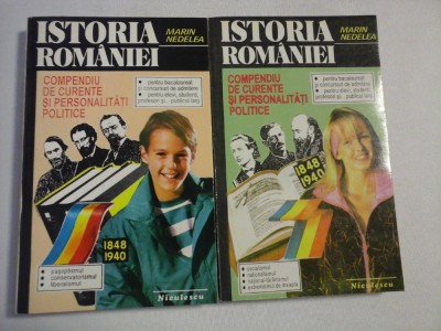 ISTORIA ROMANIEI * COMPENDIU DE CURENTE SI PERSONALITATI POLITICE (doua volume) - Marin NEDELEA foto