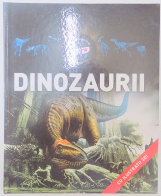 DINOZAURII ,CU ILUSTRATII 3D , 2011 foto