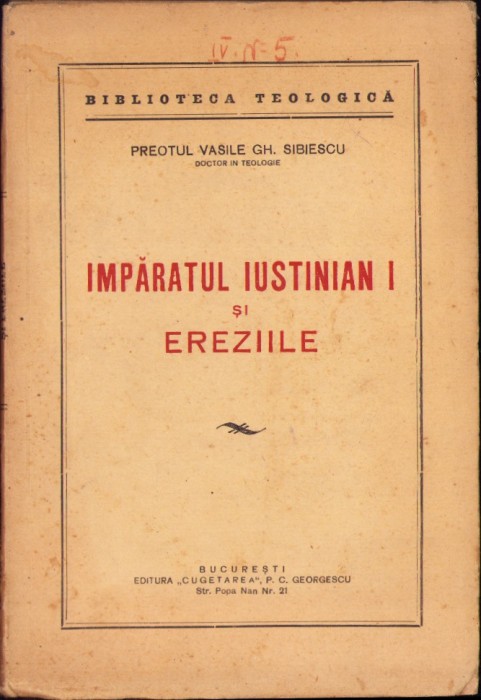 927SPN &Icirc;mpăratul Iustinian I și ereziile de preot Vasile Gh Sibiescu, 1938