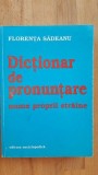 Dictionar de pronuntare nume proprii straine- Florenta Sadeanu