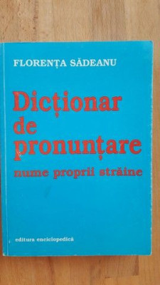 Dictionar de pronuntare nume proprii straine- Florenta Sadeanu foto