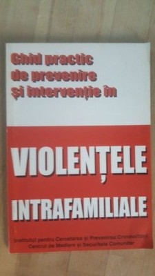 Ghid practic de prevenire si interventie in violentele intrafamiliale Gratiela Vaduva,Marina Roman foto