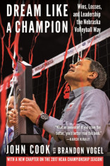 Dream Like a Champion: Wins, Losses, and Leadership the Nebraska Volleyball Way foto