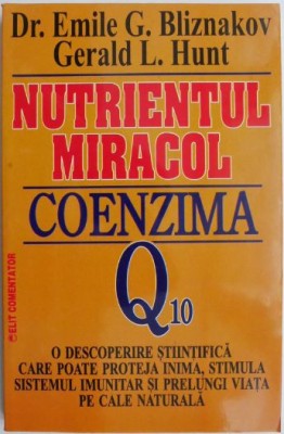 Nutrientul miracol Coenzima Q10 &amp;ndash; Emile G. Bliznakov, Gerald L. Hunt (coperta verde) foto