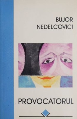 Provocatorul - Bujor Nedelcovici foto