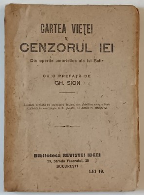 CARTEA VIETEI SI CENZORUL EI , DIN OPERELE UMORISTICE ALE LUI SAFIR , cu o prefata de GH. SION , 1922 foto