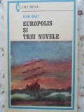 Europolis si Trei Nuvele - Jean Bart, 1985, Editura Militara, Columna, Romanesti, 365 pagini