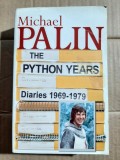 Michael Palin - Diaries 1969-1979. The Python Years (in limba engleza) - Carte biografica a membrului Monty Python