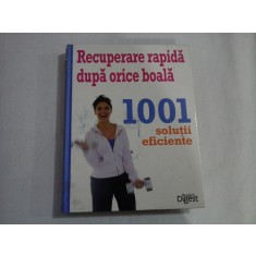 RECUPERARE RAPIDA DUPA ORICE BOALA - 1001 SOLUTII EFICIENTE