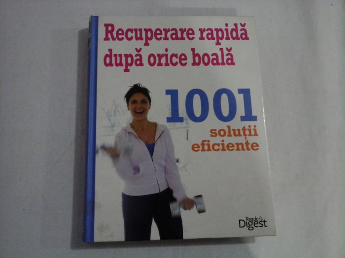 RECUPERARE RAPIDA DUPA ORICE BOALA - 1001 SOLUTII EFICIENTE